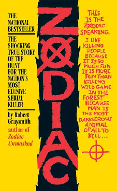 Zodiac: The Shocking True Story of the Hunt for the Nation's Most Elusive Serial Killer by Robert Graysmith