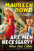 Are Men Necessary?: When Sexes Collide by Maureen Dowd