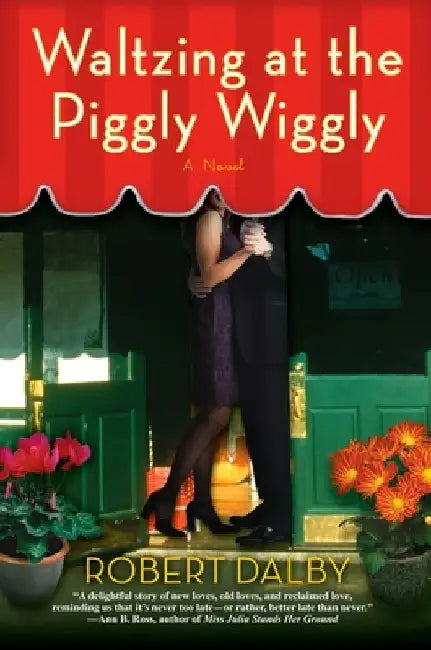 Waltzing at the Piggly Wiggly by Robert Dalby