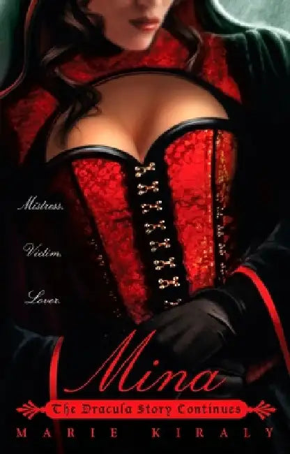 Mina: The Dracula Story Continues by Marie Kiraly