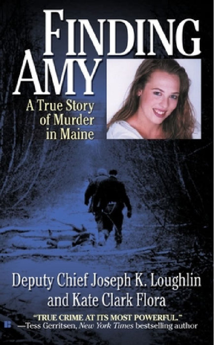 Finding Amy: A True Story of Murder in Maine by Joseph K. Loughlin