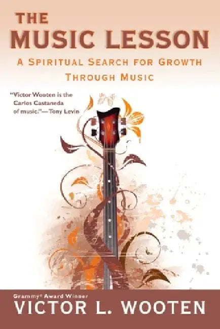The Music Lesson: A Spiritual Search for Growth Through Music by Victor Wooten