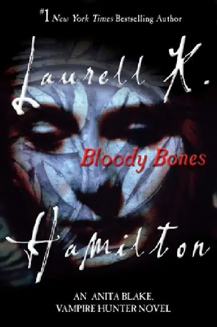 Bloody Bones: An Anita Blake, Vampire Hunter Novel by Laurell K. Hamilton