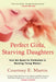 Perfect Girls, Starving Daughters: How the Quest for Perfection is Harming Young Women by Courtney E. Martin