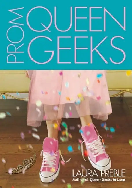 Prom Queen Geeks by Laura Preble