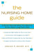 The Nursing Home Guide: A Doctor Reveals What You Need to Know about Long-Term Care by Joshua D. Schor