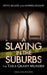 A Slaying in the Suburbs: A Slaying in the Suburbs: The Tara Grant Murder by Andrea Billups