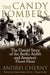 The Candy Bombers: The Untold Story of the Berlin Airlift and America's Finest Hour by Andrei Cherny