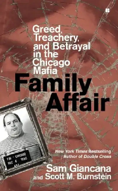 Family Affair: Treachery, Greed, and Betrayal in the Chicago Mafia by Sam Giancana