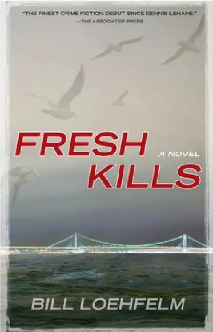 Fresh Kills by Bill Loehfelm