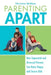Parenting Apart: How Separated and Divorced Parents Can Raise Happy and Secure Kids by Christina McGhee
