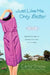 Just Like Me, Only Better by Carol Snow