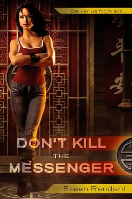 Don't Kill the Messenger by Eileen Rendahl