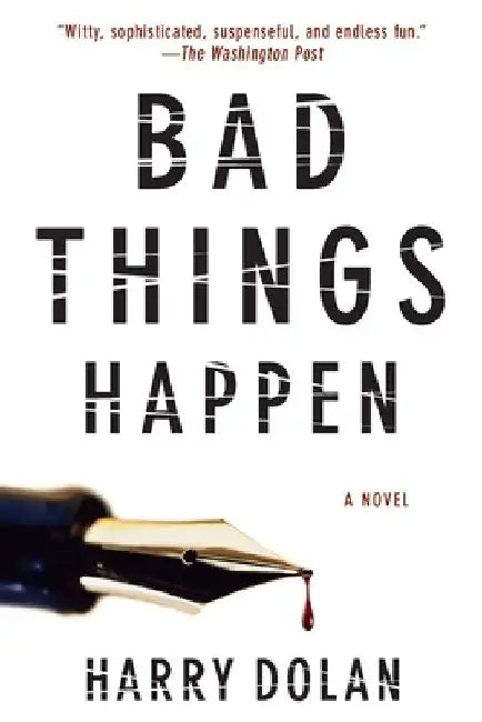 Bad Things Happen by Harry Dolan