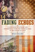 Fading Echoes: A True Story of Rivalry and Brotherhood from the Football Field to the Fields ofHonor by Mike Sielski