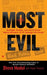 Most Evil: Avenger, Zodiac, and the Further Serial Murders of Dr. George Hill Hodel by Steve Hodel