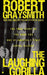 The Laughing Gorilla: The True Story of the Hunt for One of America's First Serial Killers by Robert Graysmith