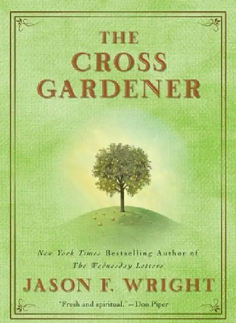 The Cross Gardener by Jason F. Wright