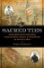 Sacred Ties: From West Point Brothers to Battlefield Rivals: A True Story of the Civil War by Tom Carhart