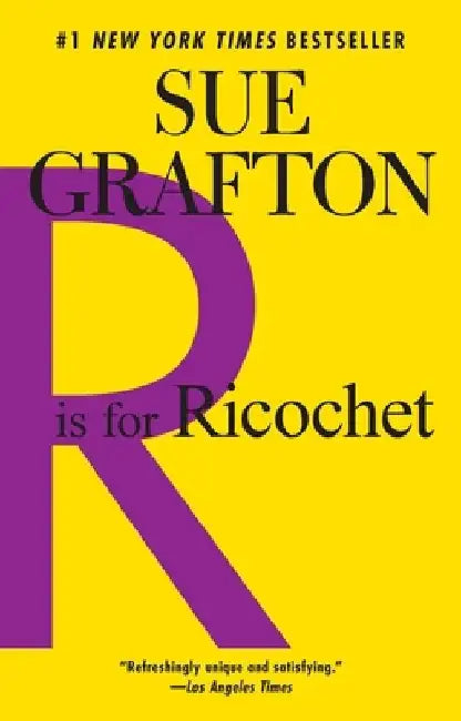R is for Ricochet: A Kinsey Millhone Novel by Sue Grafton