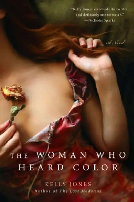 The Woman Who Heard Color by Kelly Jones