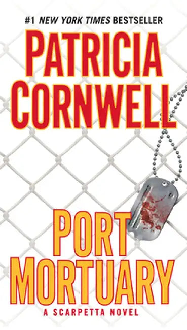 Port Mortuary: Scarpetta (Book 18) by Patricia Cornwell