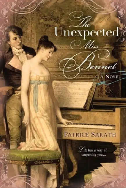 The Unexpected Miss Bennet by Patrice Sarath