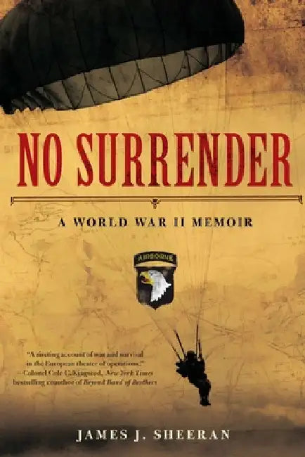 No Surrender: A World War II Memoir by James Sheeran