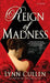 Reign of Madness by Lynn Cullen