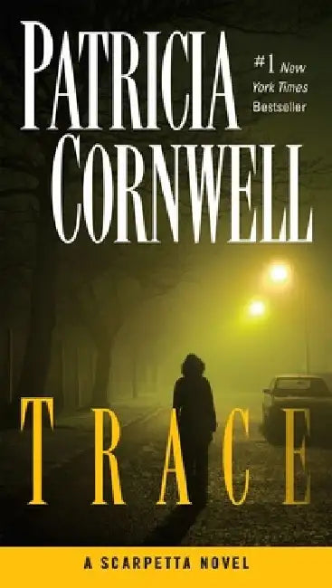 Trace: Scarpetta (Book 13) by Patricia Cornwell