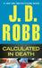 Calculated in Death by J. D. Robb