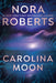 Carolina Moon by Nora Roberts