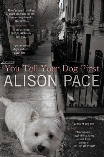 You Tell Your Dog First by Alison Pace