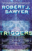 Triggers by Robert J. Sawyer