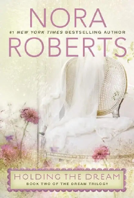Holding the Dream by Nora Roberts