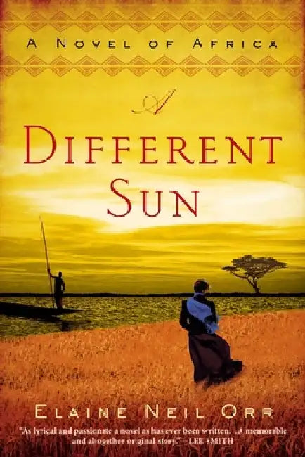 A Different Sun: A Novel of Africa by Elaine Neil Orr