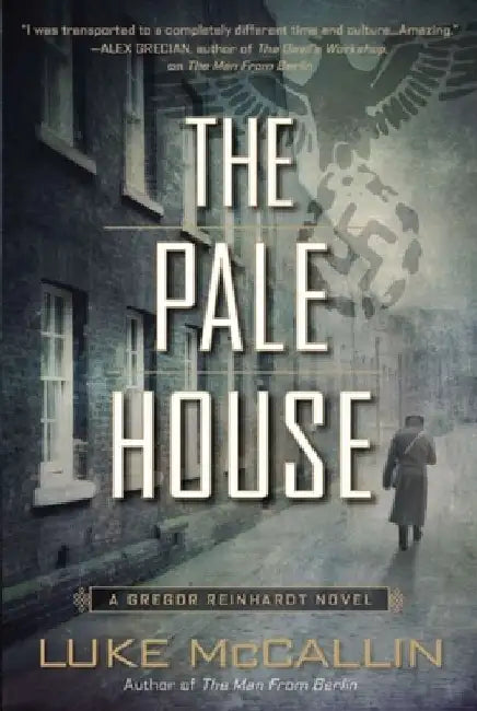 The Pale House: A Gregor Reinhardt Novel by Luke McCallin