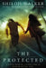 The Protected by Shiloh Walker