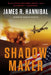 Shadow Maker by James R. Hannibal