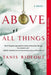 Above All Things by Tanis Rideout