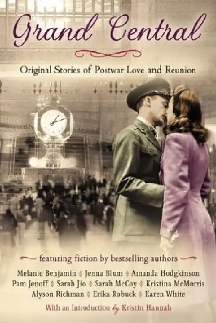 Grand Central: Original Stories of Postwar Love and Reunion by Karen White