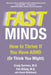 Fast Minds: How to Thrive If You Have ADHD (or Think You Might) by Craig Surman