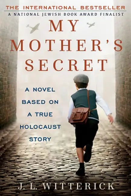 My Mother's Secret: Based on a True Holocaust Story by J. L. Witterick