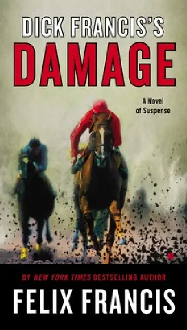 Dick Francis's Damage by Felix Francis