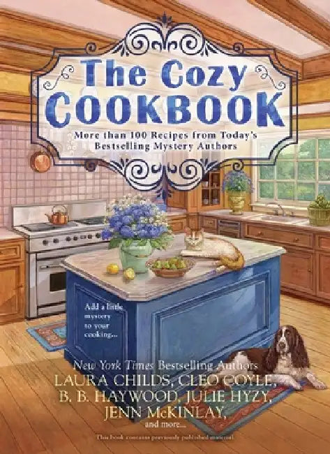 The Cozy Cookbook: More than 100 Recipes from Today's Bestselling Mystery Authors by Julie Hyzy