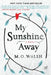 My Sunshine Away by M. O. Walsh