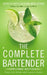 The Complete Bartender: How to Mix Like a Pro, Updated with Exciting New Drinks, Revised Edition by Robyn M. Feller