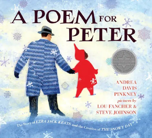 A Poem for Peter: The Story of Ezra Jack Keats and the Creation of the Snowy Day by Andrea Davis Pinkney