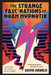 The Strange Fascinations of Noah Hypnotik by David Arnold