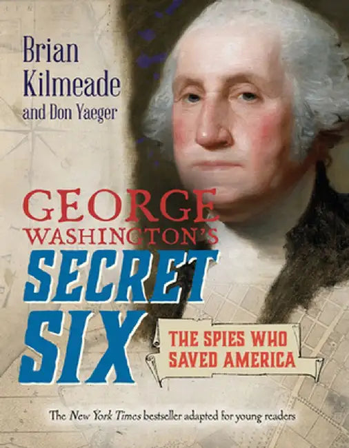 George Washington's Secret Six (Young Readers Adaptation) by Brian Kilmeade